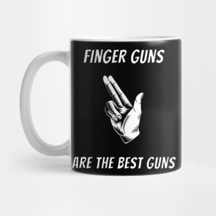 Finger Guns Are The Best Guns Mug